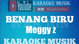 Download lagu BENANG BIRU - KARAOKE - MEGGY Z
