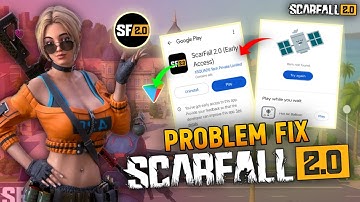 HOW TO FIX SCARFALL 2.0 PLAY STORE ERROR PROBLEM || INDIAN FIRST BATTLE ROYALE GAME