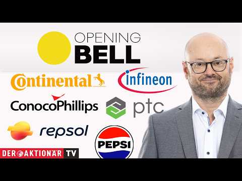 Opening Bell: Continental, Infineon, Öl, ConocoPhillips, Repsol, Vistra Energy, PTC, PepsiCo
