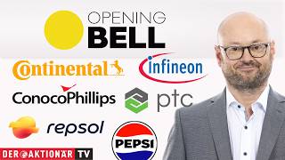 Opening Bell: Continental, Infineon, Öl, ConocoPhillips, Repsol, Vistra Energy, PTC, PepsiCo