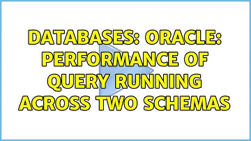 Databases: ORACLE: performance of query running across two schemas