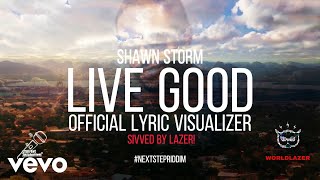 Shawn Storm - Live Good (Official Lyric Video)