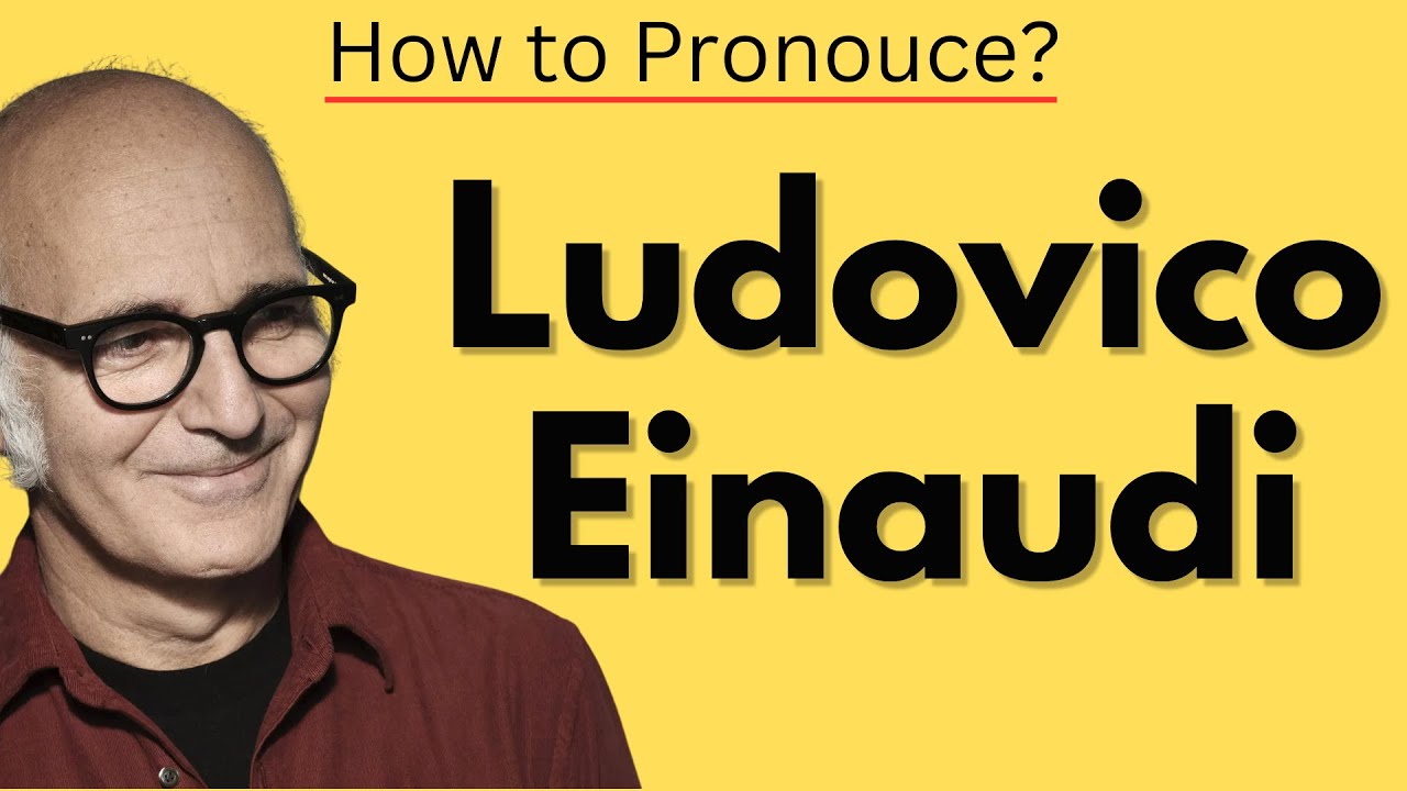🇬🇧 How to pronounce Ludovico Einaudi correctly | Spoken English Classes