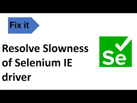 How to Resolve Slowness of Selenium IE driver