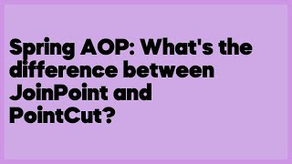Spring AOP: What's the difference between JoinPoint and PointCut  (18 answers)