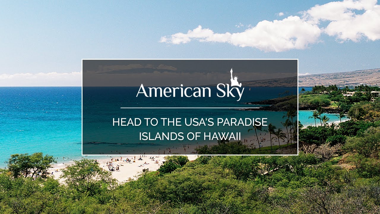 Head to the USA's paradise islands of Hawaii with American Sky