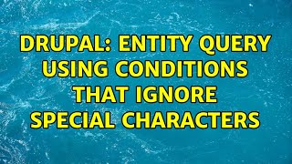 Drupal: Entity Query using conditions that ignore special characters
