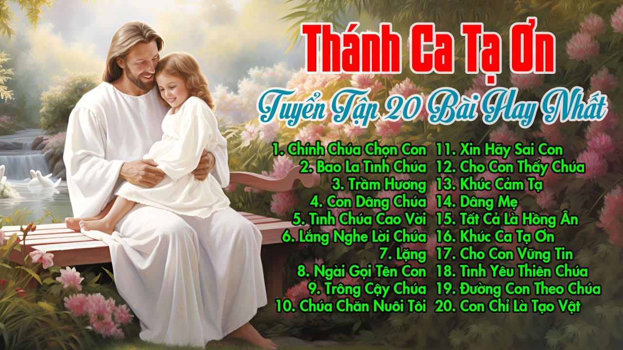 Tuyển Tập 20 Bài Thánh Ca Hay Nhất 2024 - Chính Chúa Chọn Con, Bao La Tình Chúa, Trầm Hương Tuyển Tập 20 Bài Thánh Ca Hay Nhất 2024 - Chính Chúa Chọn Con, Bao La Tình Chúa, Trầm Hương