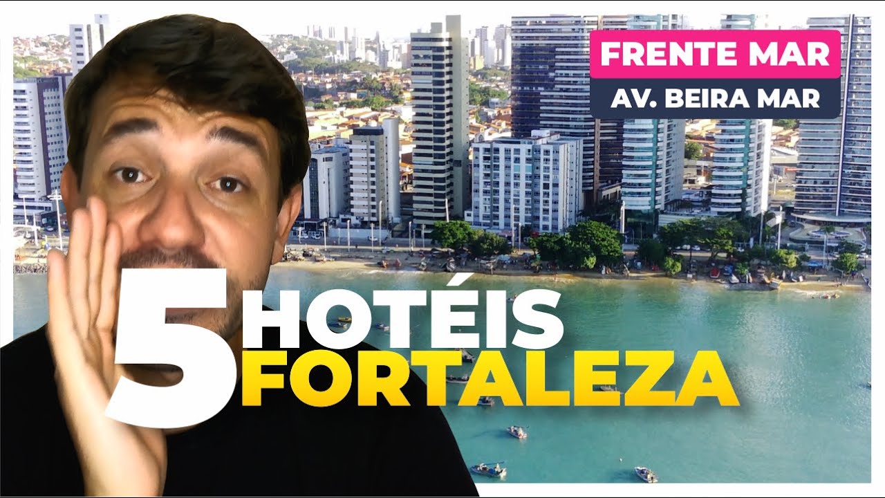 ONDE SE HOSPEDAR EM FORTALEZA? Dicas de 5 HOTEIS de Frente Mar na Avenida Beira Mar em Meireles
