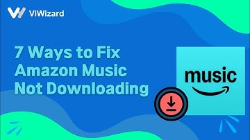 Available Ways to Fix Amazon Music Not Downloading