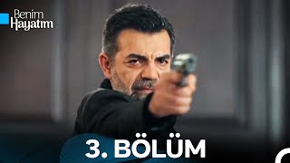Benim Hayatım 3.Bölüm