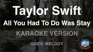 Taylor Swift-All You Had To Do Was Stay (Melody) (Karaoke Version)