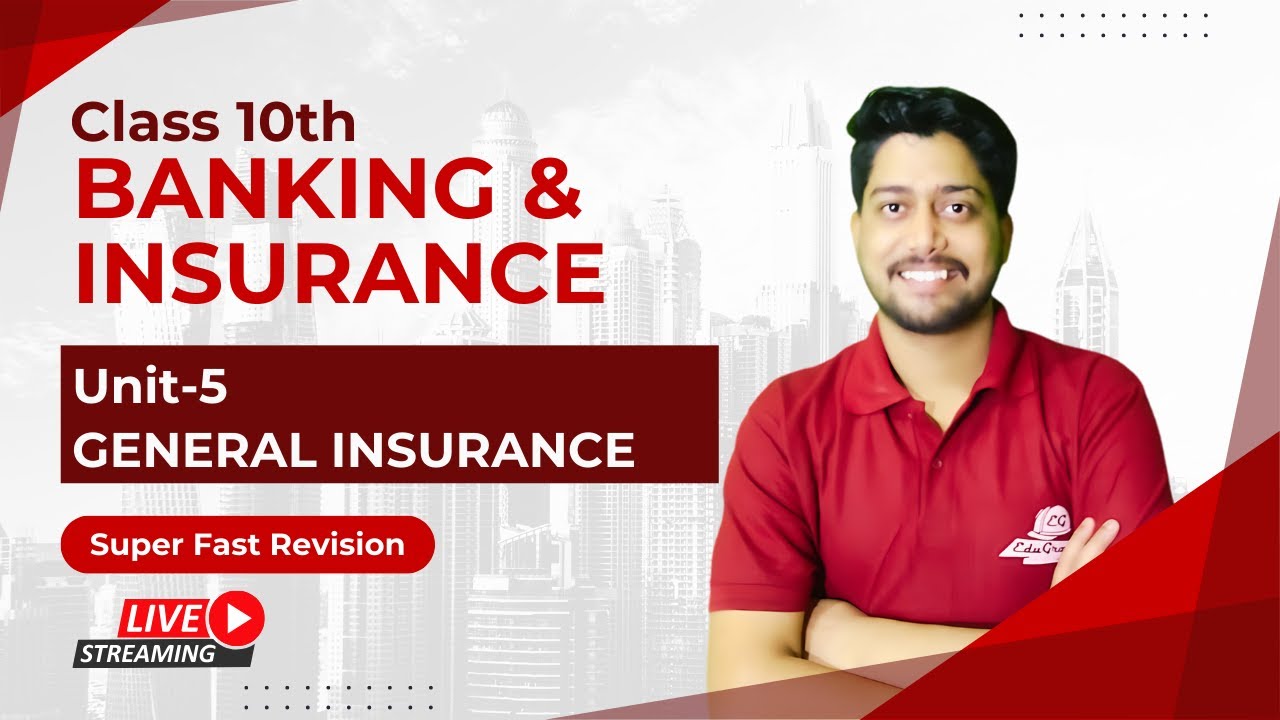 Unit-5 GENERAL INSURANCE | SUPER FAST REVISION |Class 10 Banking ...
