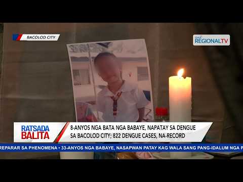 8-anyos nga bata nga babaye, napatay sa dengue sa Bacolod City | Ratsada Balita