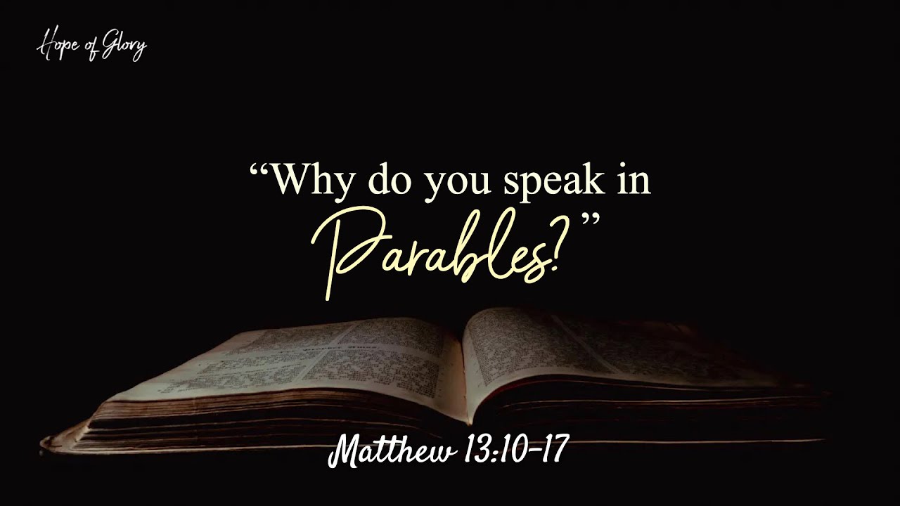 "WHY DO YOU SPEAK IN PARABLES?"