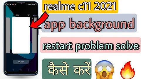 realme c11 2021 app background restart problem solve kaise kare || realme c11 2021 app restart