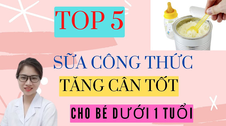 Loại sữa nào tốt cho bé dưới 1 tuổi