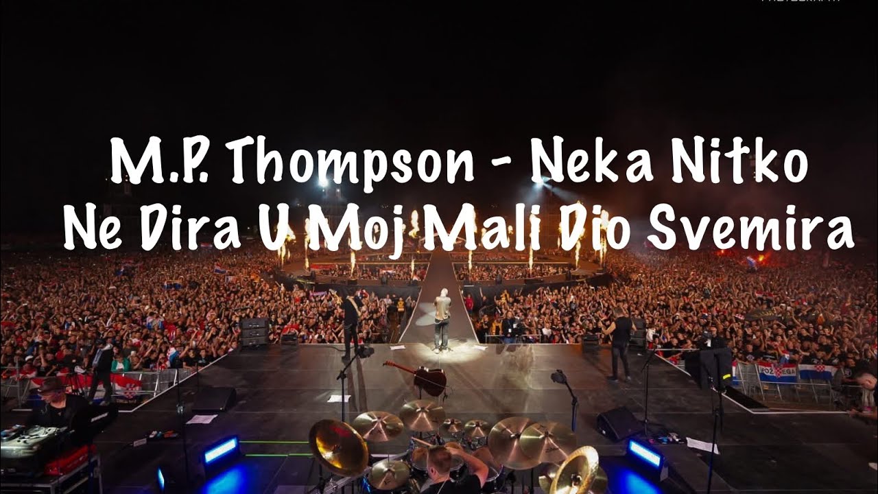 M.P. Thompson - Neka Nitko Ne Dira U Moj Mali Dio Svemira | Hipodrom Sinj | Drum Cam