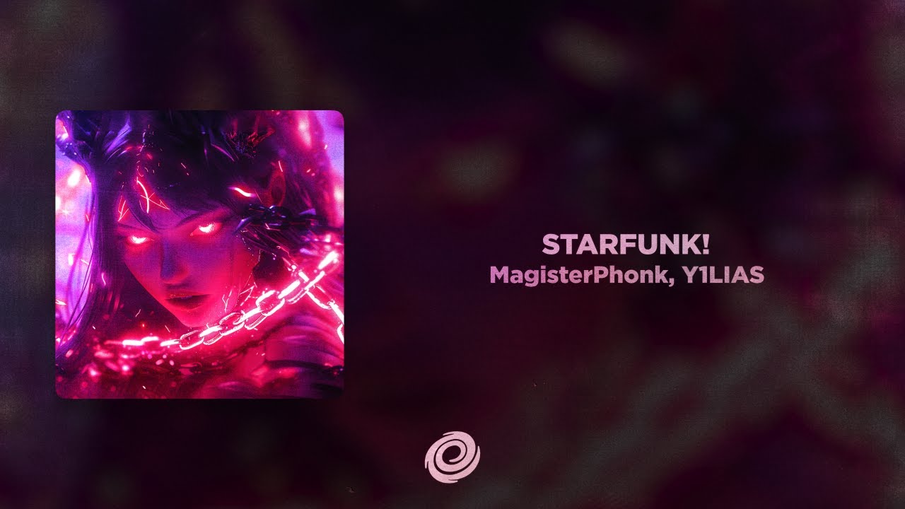 MagisterPhonk, Y1LIAS - STARFUNK!