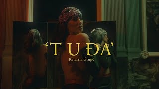 Video thumbnail of "KATARINA GRUJIC - TUDJA (OFFICIAL VIDEO)"