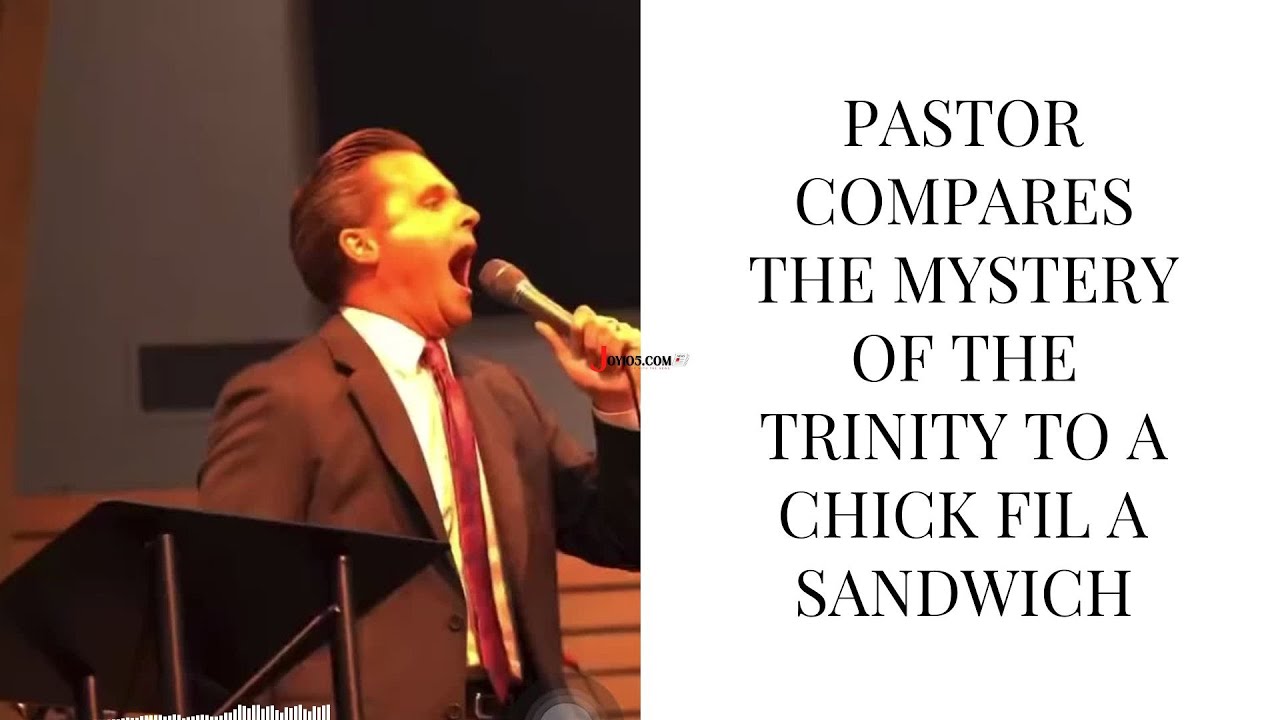 Pastor Compares The Mystery Of The Trinity To A Chick-Fil-A Sandwich