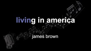 james brown | living in america | lyrics | paroles | letra |