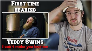 WHO IS THIS GUY!? Teddy Swims - I Can't Make You Love Me (Reaction)