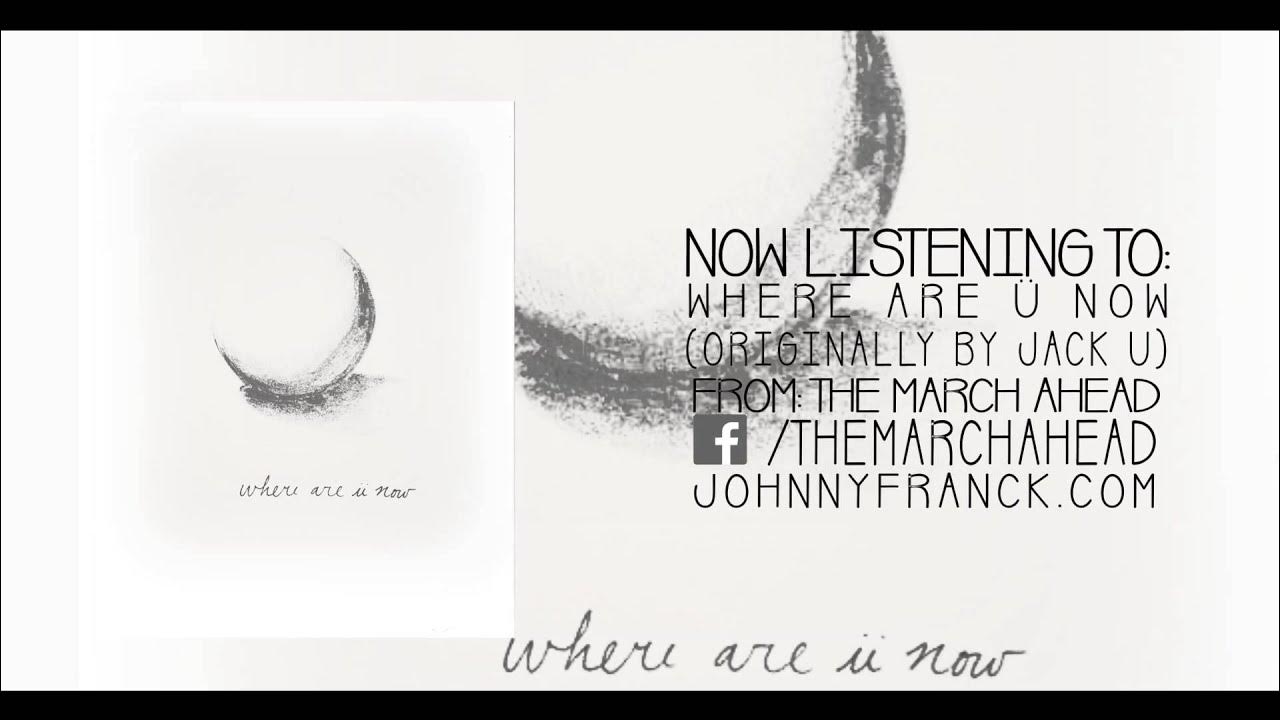 Jack Ü - Where Are Ü Now (The March Ahead cover) Jack Ü - Where Are Ü Now (The March Ahead cover)