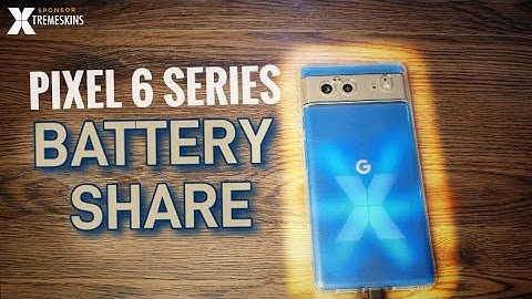 Google Pixel 6 Series BATTERY SHARE