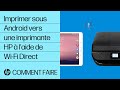 Imprimer sous android vers une imprimante hp  laide de wifi direct  imprimantes hp  hp support