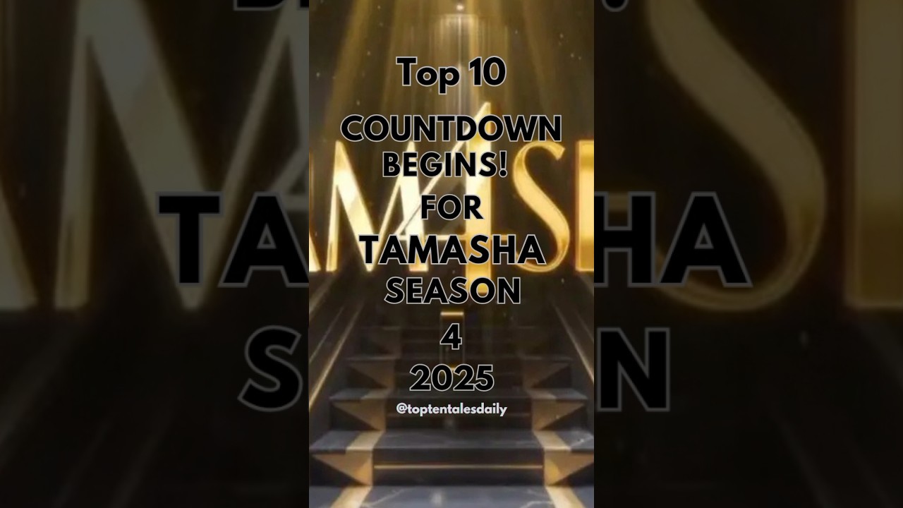 Top 10 Countdown Begin!Tamasha Season 4🎭 Who Will Win?