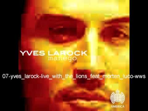 Regardez #7 Yves  Larock - Live with the lions ft Morten Luco (Manego 2009) sur YouTube