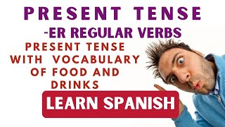 Food and drinks vocabulary in Spanish | Present tense in Spanish: ER verbs | Spanish for beginners
