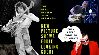 The Real Review 3000 Presents: New Picture Shows Eddie Looking Good