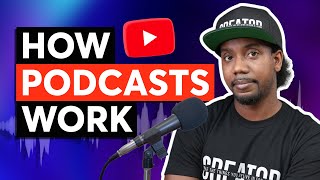YouTube Podcasts — What You NEED To Know
