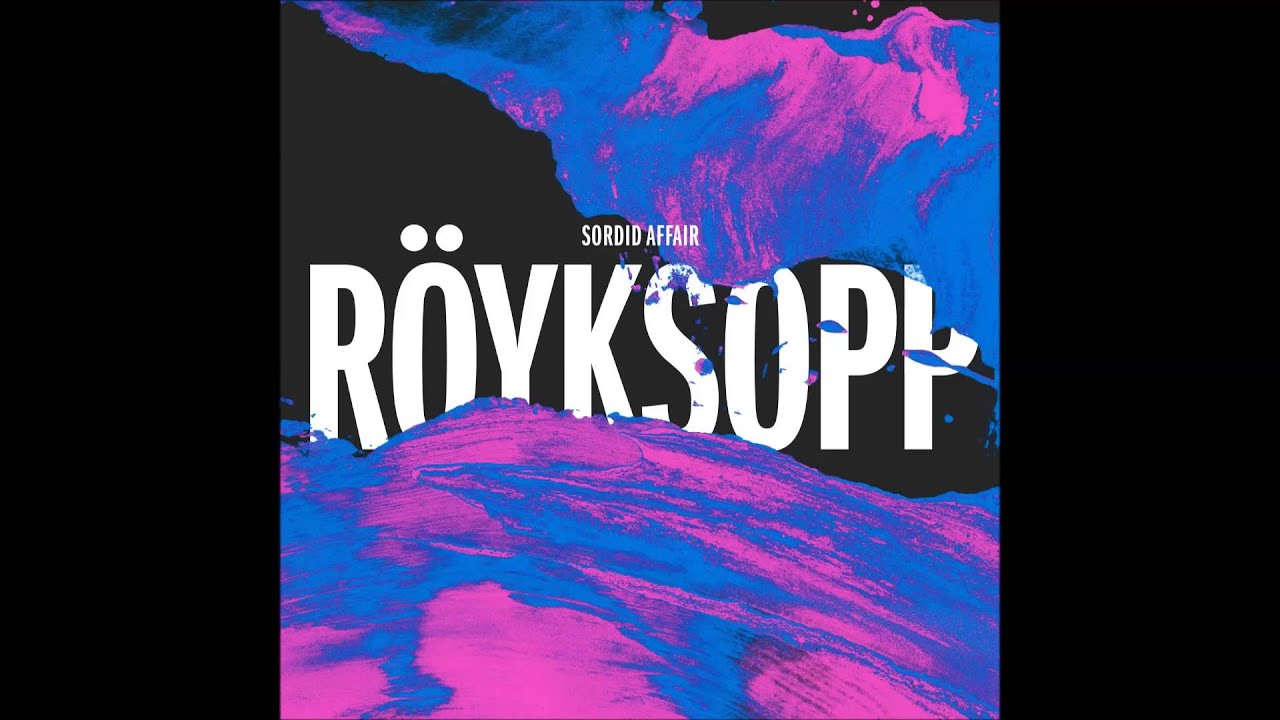 Royksopp 'Sordid Affair' (Maceo Plex Remix) YouTube