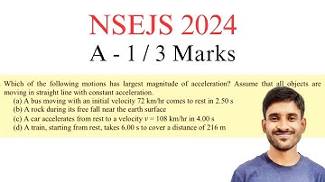 NSEJS 2024 Physics | Part A-1 | 3 Marks | Which has largest magnitude of acceleration?