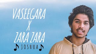 |VASEEGARA | ZARA ZARA RAW | LYRICAL COVER BY JOSHUA GEORGE |