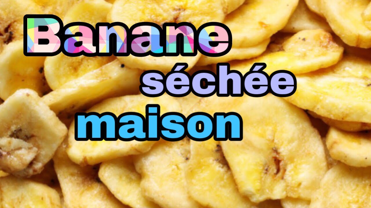 Comment faire de la banane séchée ?