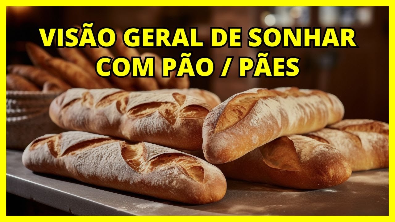 SONHAR com PÃO / PÃES - VISÃO GERAL I O QUE SIGNIFICA? - YouTube