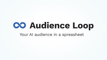 Meet Audience Loop - Your AI Audience In A Spreadsheet