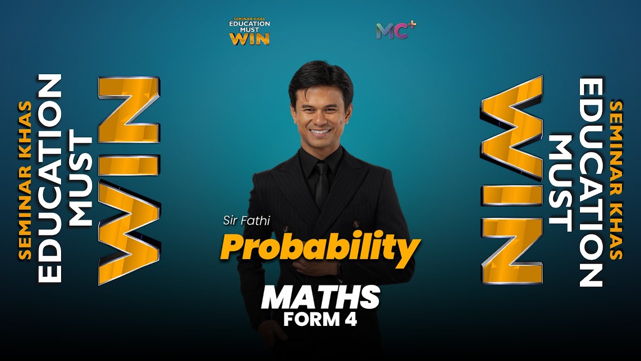 Seminar Education Must Win : FORM 4 MATHS | Probability