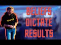 How your beliefs dictate success!