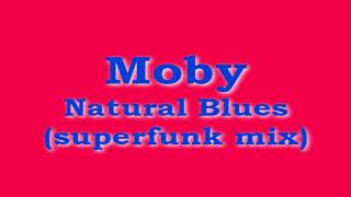 Moby - Natural Blues (Superfunk Remix)