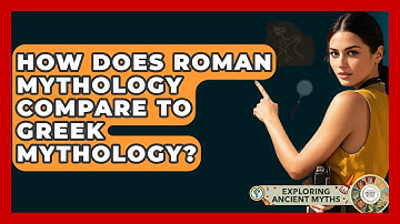 How Does Roman Mythology Compare To Greek Mythology? - Exploring Ancient Myths