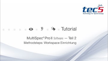 Multi Spec® Pro II Software - Teil 2 Methodsteps: Workspace Einrichtung