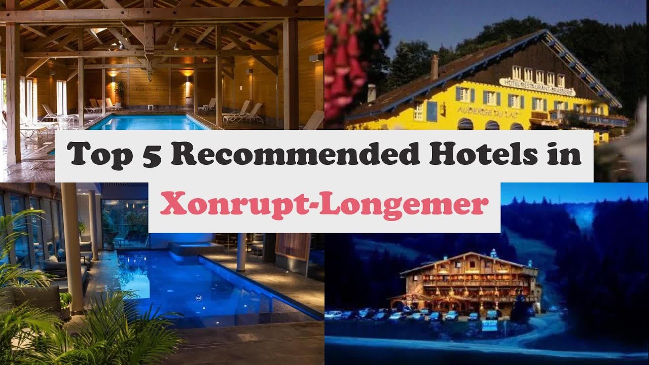 Top 5 Recommended Hotels In Xonrupt-Longemer | Best Hotels In Xonrupt-Longemer
