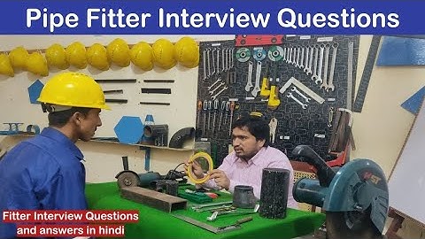 Pipe Fitter interview | Fitter interview | pipe fitter interview Questions and answers in hindi