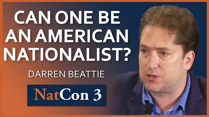 Darren Beattie | Can One Be an American Nationalis...