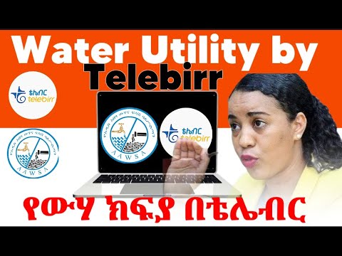 How To Pay Water Bill Using Telebirr Super App Ethiopian Water Utility Payment ውሃ አገልግሎት ክፍያ በቴሌብር